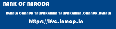 BANK OF BARODA  KERALA CANNUR TALIPARAMBA TALIPARAMBA,CANNUR,KERALA  ifsc code